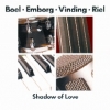 Boel / Emborg / Vinding / Riel - SHADOW OF LOVE