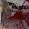 Dos Mundos - DESDE EL NORTE