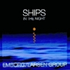 Emborg / Larsen Group - SHIPS IN THE NIGHT
