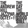 Andrew Hill Jazzparoctet +1 - THE DAY THE WORLD STOOD STILL