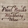 Paul Banks - Blackberry Wine