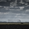 Ole Kock Hansen & Thomas Fonnesbaek - FINE TOGETHER / / NORDIC MOODS