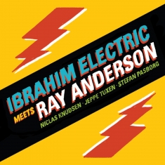 Ibrahim Electric - Meets Ray Anderson - Front Cover