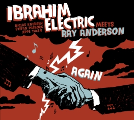 Ibrahim Electric - Meets Ray Anderson Again - Front Cover