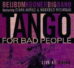 Beibom Kroner Big Band - TANGO FOR BAD PEOPLE - Front Cover