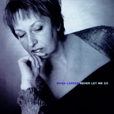 Mona Larsen - NEVER LET ME GO - Front Cover