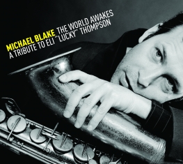 Michael Blake - The World Awakes - Front Cover
