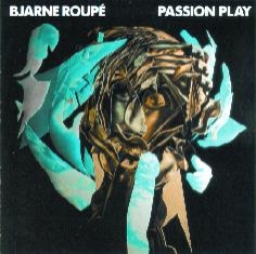 Bjarne Roupé - PASSION PLAY - Front Cover