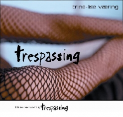 Trine-lise Væring - TRESPASSING - Front Cover