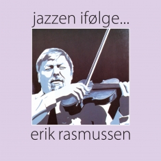 Erik Rasmussen - Jazzen Ifølge Erik Rasmussen - Front Cover