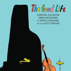 Christina Von Bülow, Søren K - The Good Life - Front Cover