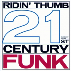 Ridin' Thumb - 21st Century Funk - Front Cover