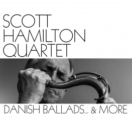 Scott Hamilton - Danish Ballads ...& More - Front Cover