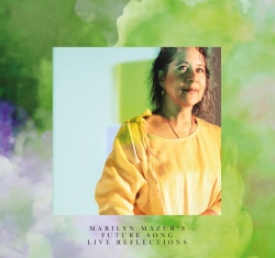 Marilyn Mazur's Future Song - Live Reflections - Front Cover