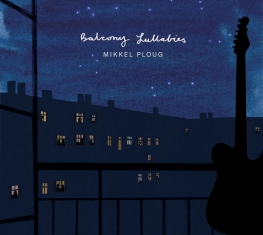 Mikkel Ploug - Balcony Lullabies - Front Cover