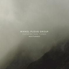 Mikkel Ploug Quartet feat. Mark Turner - Nocturnes - Front Cover