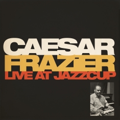 Caesar Frazier - Live At Jazzcup - Front Cover