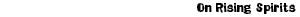 'On Rising Spirits'